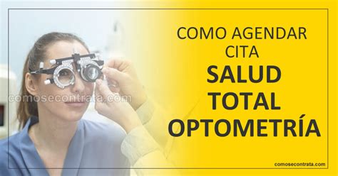 cita de optometria salud total|Agendar Cita Optometría en Salud Total – En Línea y。